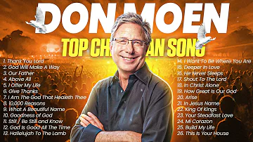 Don Moen Top 20 Christian Hits Playlist Worship Songs