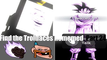 I got trollku! Find the Trollfaces Rememed Part 24 | Roblox