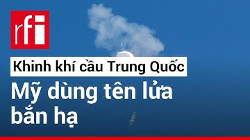 Mỹ bắn hạ khinh khí cầu Trung Quốc • RFI