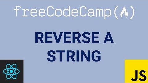 Reverse a String - FreeCodeCamp [Basic Algorithm Scripting]