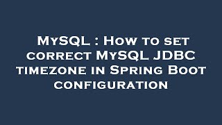 Famous MySQL : How to set correct MySQL JDBC timezone in Spring Boot configuration Net Worth