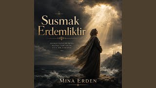 Susmak Erdemliktir