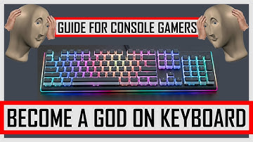 BECOME A GOD ON KEYBOARD!!! A Keyboard Gaming Guide For Former Console Players