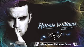 Robbie Williams - Feel 2k25 (AlemHouser Nu House Remix)