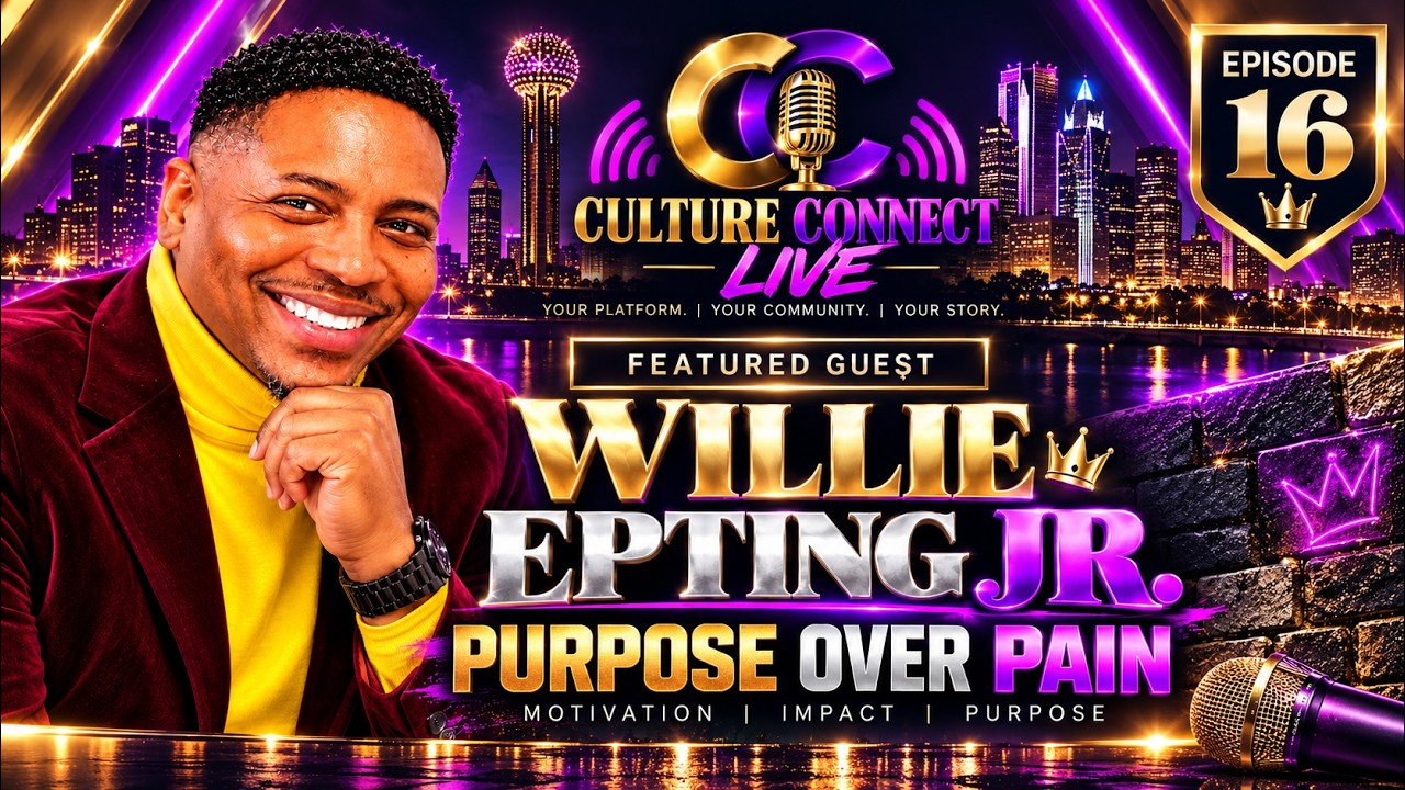 Willie Epting, Jr. | Featured Guest Interview | Purpose Over Pain | Culture Connect LIVE