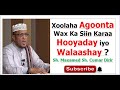 Xoolaha Agoonta Ma Siin Karaa Hooyaday Iyo Walaashay Sh Maxamed Sh Cumar Dirir Xoolaha Agoonta Ma Siin Karaa Hooyaday Iyo Walaashay Sh Maxamed Sh Cumar Dirir