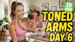 Day 6 - 20 Min Toned Arms & Upper Body Workout | Bye Bye Flabby Arms Challenge