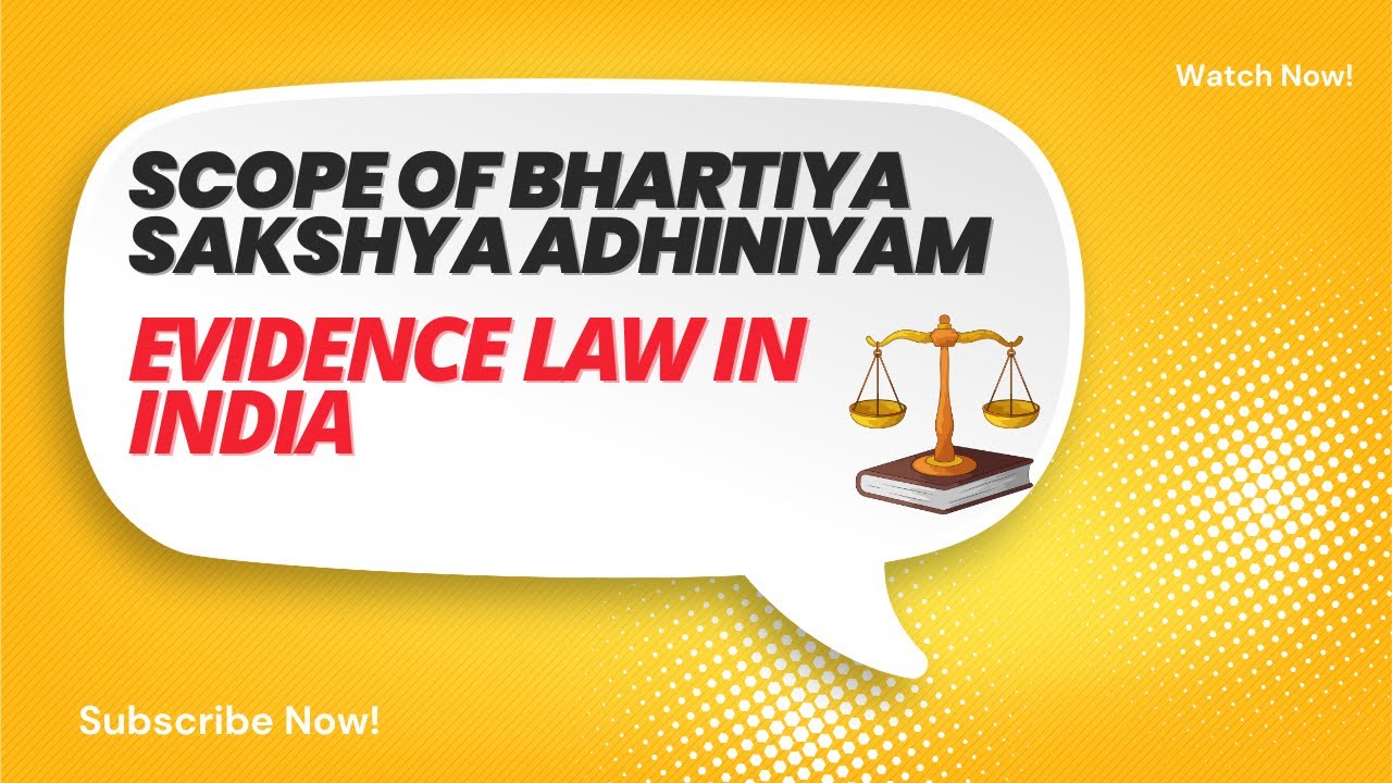 Scope of Bhartiya Sakshya Adhiniyam | Evidence Law in India | College Tutor Law