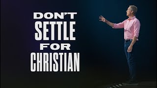 Don't Settle For Christian // Andy Stanley