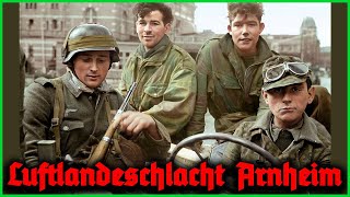 Luftlandeschlacht Arnheim 1944 - der letzte deutsche Sieg im Westen - A Bridge too far