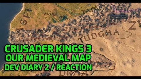 Crusader Kings 3 – The Medieval Map – Dev Diary #2 Reaction