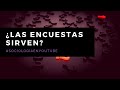 ¿𝗟𝗔𝗦 𝗘𝗡𝗖𝗨𝗘𝗦𝗧𝗔𝗦 𝗦𝗜𝗥𝗩𝗘𝗡 𝗢 𝗡𝗢 𝗦𝗜𝗥𝗩𝗘𝗡?| La fiabilidad de las encuestas