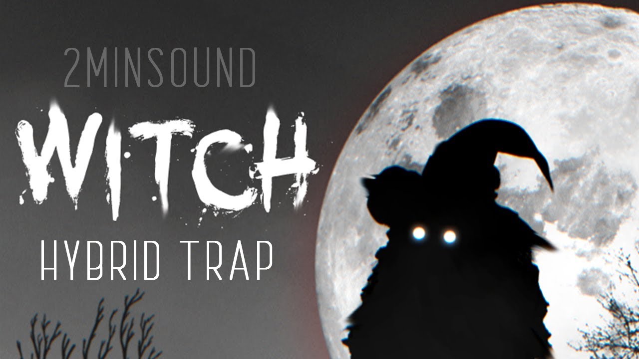 2MinSound - Witch (Original Mix) hybrid trap 2019