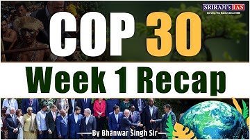 COP30 Week 1 Recap – Key Outcomes, Controversies & India’s Strategic Stakes | SRIRAM