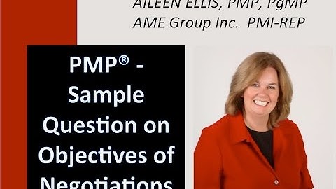 PMP Exam Prep - Objectives of Negotiations with Aileen