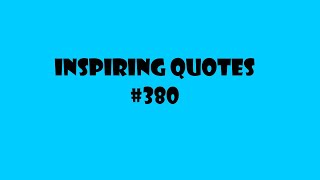 Inspiring Quotes 380
