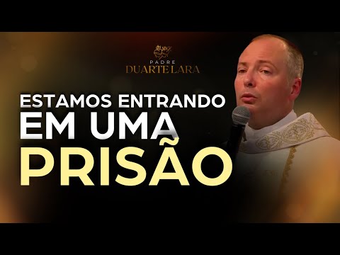 A PRISÃO DIGITAL QUE ESTAMOS ENTRANDO - PADRE DUARTE LARA