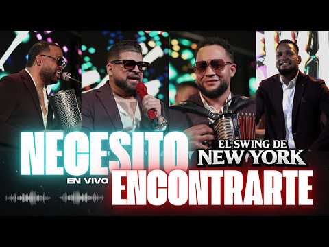 EL SWING DE NEW YORK - NECESITO ENCONTRARTE (EN VIVO)
