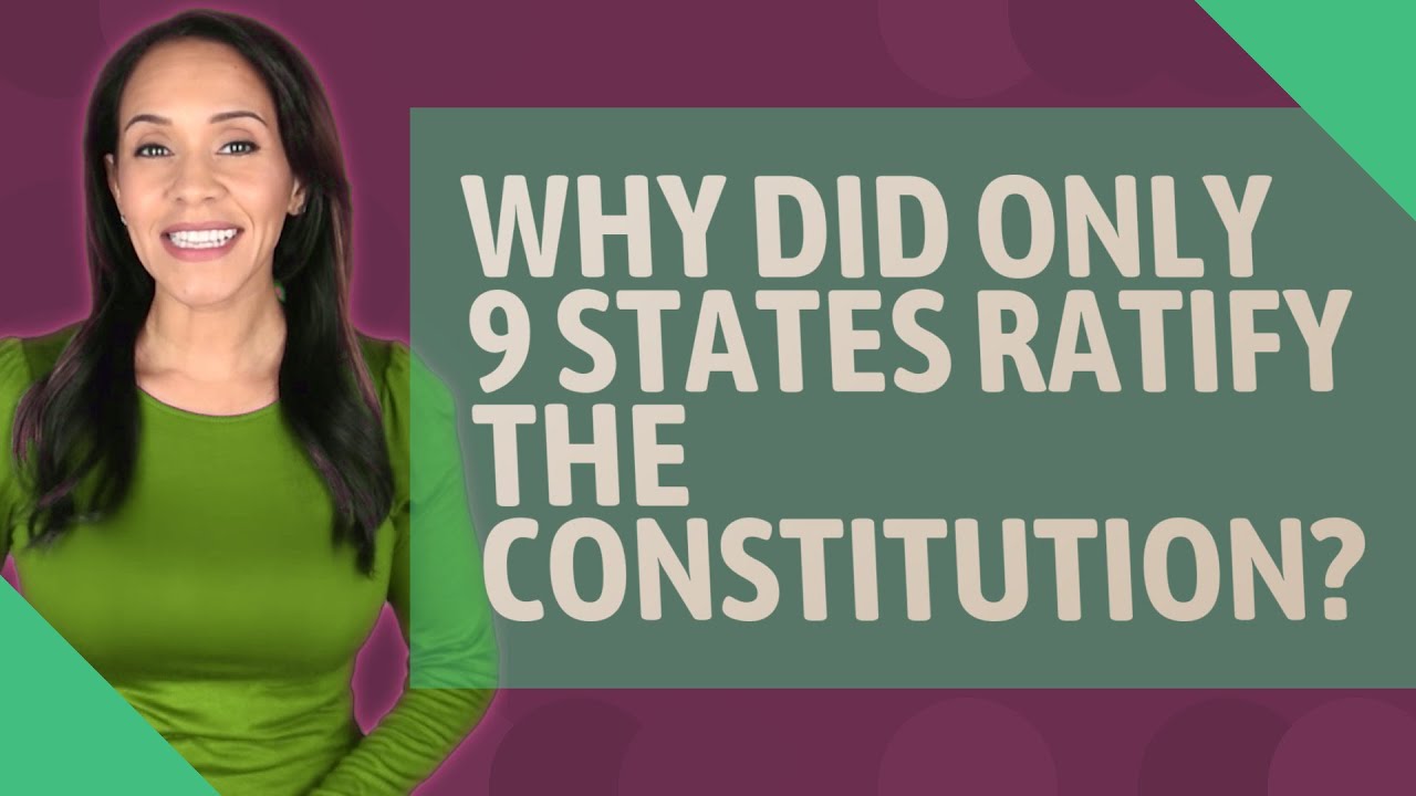 Why Did Only 9 States Ratify The Constitution?