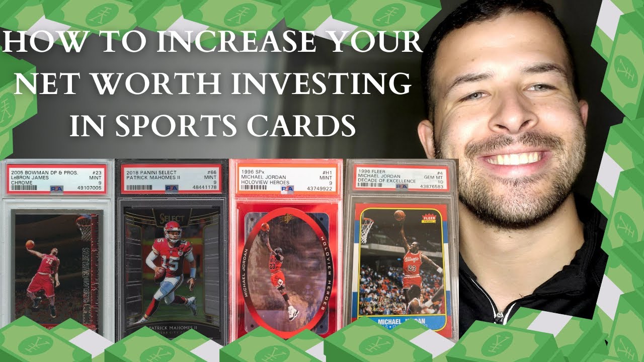 INVESTING IN SPORTS CARDS WILL INCREASE YOUR NET WORTH! HERE'S HOW!