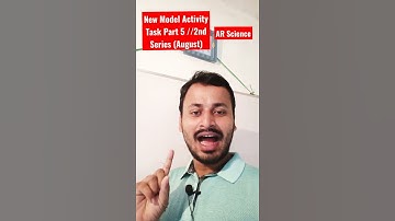 Model Activity Task Part 5 (August-2021) all class | @AR Science #short