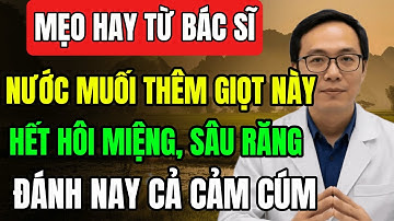 Bác Sĩ Hé Lộ: Thêm NGAY 1 Giọt Này Vào Nước Muối, Sâu Răng, Hôi Miệng BIẾN MẤT Không Ngờ
