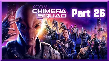 Xcom Chimera Squad - Kinetic Screen Looks Interesting! [Part 26]