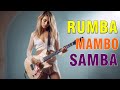 Spanish Guitar Best Hits: RUMBA / MAMBO / SAMBA | Super Relaxing Latin Instrumental Music Ever