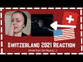 Switzerland Eurovision 2021 Reaction 🇨🇭 (American Girl Reacts...) Bern 2022???