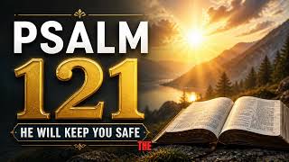 Psalm 121 : The Most Powerful Prayer in the Bible