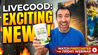 LIVEGOOD: Exciting News! Watch Firestarter Friday Webinar