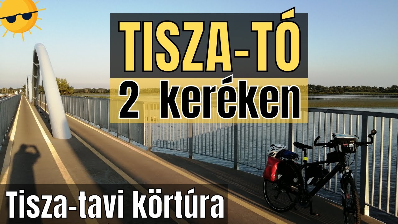 Tisza-tó Két Keréken | Tisza-tavi kerékpátúra |  Kerékpáros útifilm  | FullHD 1440p