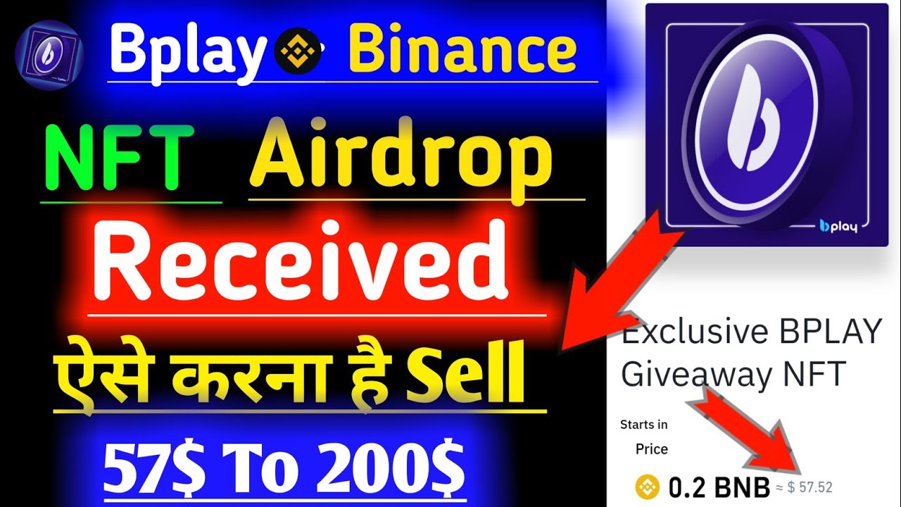 Bplay + Binance 🤑 NFT Airdrop received live. how to Sell Bplay not 57