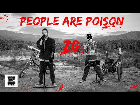 ZG - PEOPLE ARE POISON! ( OFFICIAL MV )