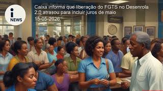 Caixa informa que liberação do FGTS no Desenrola 2.0 atrasou para incluir juros de maio