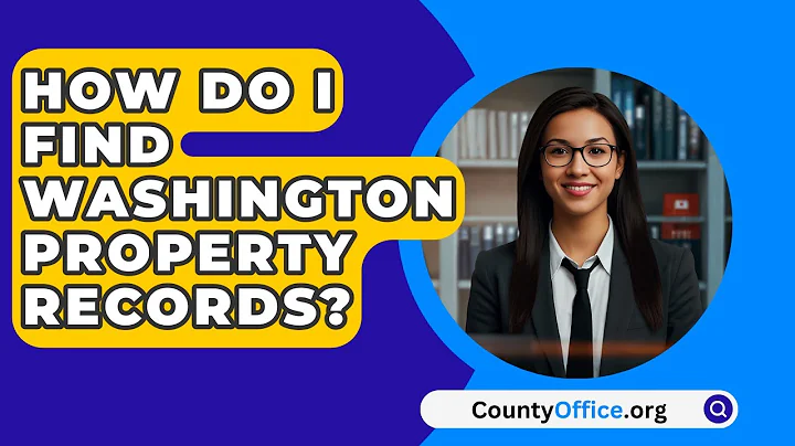 How Do I Find Washington Property Records? - CountyOffice.org