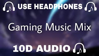Gaming Mix 10D 🎧 Best Trap, Bass, Best 2020 Mix - Use Headphones 🎧 - 10D SOUNDS