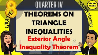 EXTERIOR ANGLE INEQUALITY THEOREM || GRADE 8 MATHEMATICS Q4