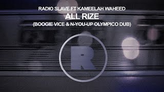 Radio Slave ft Kameelah Waheed - All Rize (Boogie Vice & N-You-Up Olympico Dub)