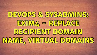 DevOps & SysAdmins: exim4 - replace recipient domain name, virtual domains