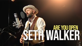 Seth Walker "Are You Open?"