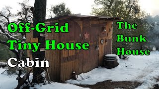 Off-Grid Bunkhouse -Tiny cabin.   Episode #8