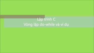 Lập trình C: Bài 10. Vòng lặp do-while | V1Study.com