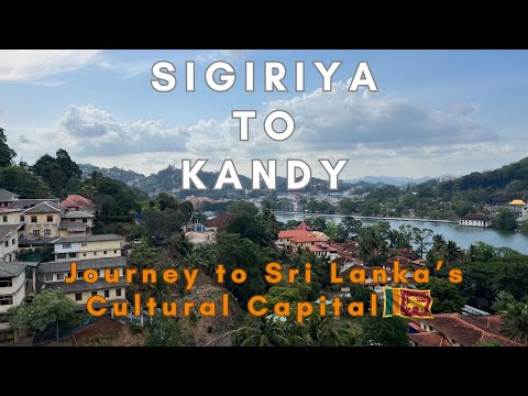 Ultimate Sri Lanka Travel Series | EP 03: Heading South to Sri Lanka's Cultural Capital of Kandy