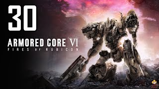 Armored Core 6: Let's Play Part 30: Eliminate Cinder Carla
