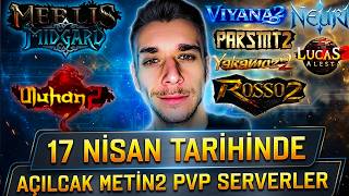 17 NİSAN TARİHİNDE AÇILACAK METİN2 PVP SERVERLER TAM LİSTE!! #metin2 #metin2pvp #uluhan2 #merlismt2