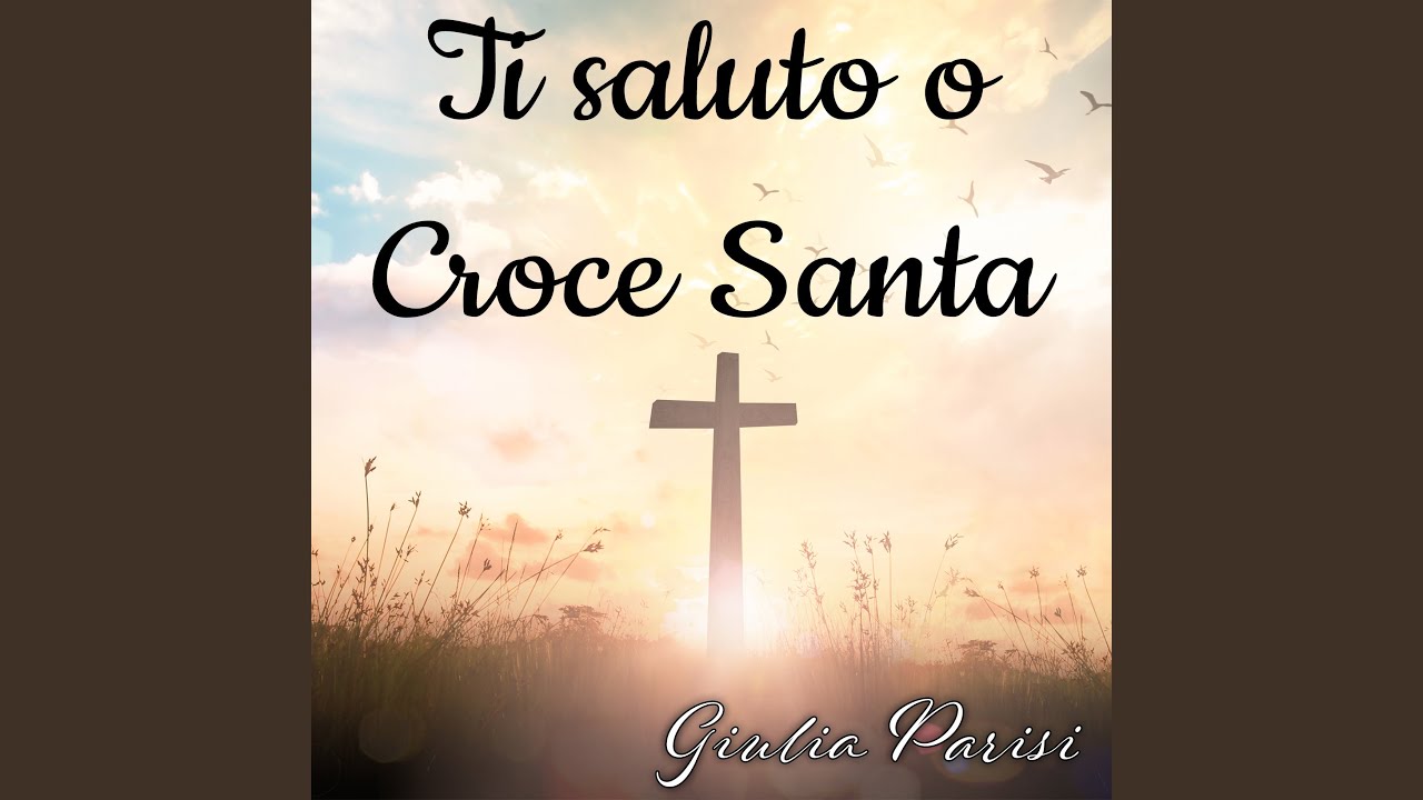 Ti saluto o Croce Santa - YouTube