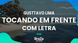 Gusttavo Lima - Tocando em Frente (Ao Vivo) (Com Letra) | BraZa