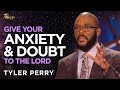 Tyler Perry: Motivation in Times of Fear &amp; Worry | Praise on TBN