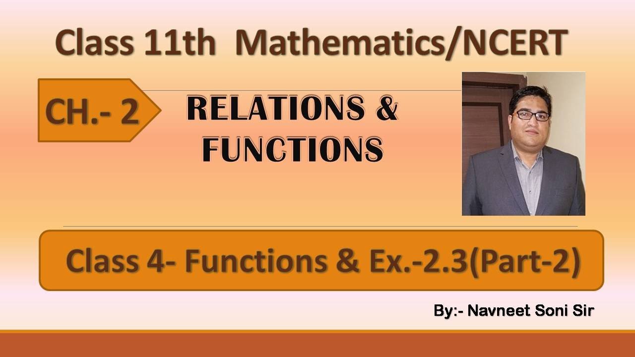 11th Mathematics/Chapter 2- Relations & Functions/Ex-2.3(Class 4)/Part ...